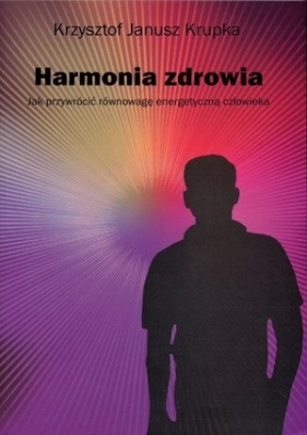 Harmonia zdrowia - Krupka Krzysztof Janusz