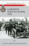 Garnizon idzie na wojnę Przemyśl - wrzesień 1939