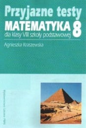 Przyjazne testy Matematyka 8 (Uszkodzona okładka)