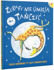 Żyrafy nie umieją tańczyć - Guy Parker-Rees, Andreae Giles