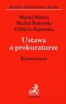 Ustawa o prokuraturze Komentarz Mitera Maciej, Rojewski Michał, Rojowska Elżbieta