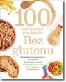 100 najlepszych przepisów Bez glutenu