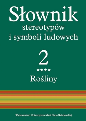 Słownik stereotypów i symboli ludowych Tom 2, z. IV, Rośliny: zioła