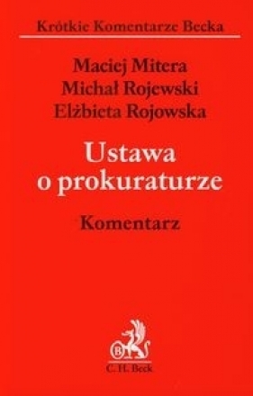 Ustawa o prokuraturze Komentarz - Mitera Maciej, Rojewski Michał, Rojowska Elżbieta