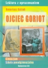 Ojciec Goriot Lektura z opracowaniem Honoriusz Balzak Gimnazjum, szkoła Agnieszka Nożyńska-Demianiuk