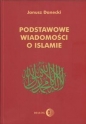 Podstawowe wiadomości o Islamie - Jerzy Danecki