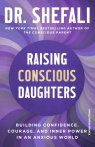 Raising Conscious Daughters Shefali Tsabary