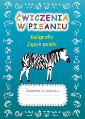 Ćwiczenia w pisaniu Kaligrafia Język polski z zebrą - Beata Guzowska
