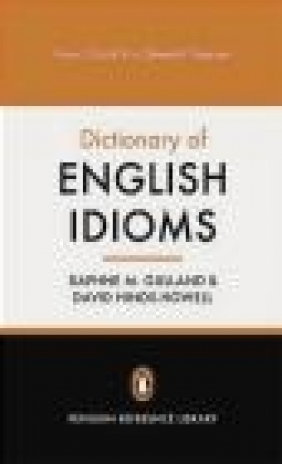 The Penguin Dictionary of English Idioms David Hinds-Howell, Daphne Gulland