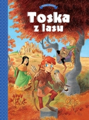 Tosca z Lasu. Tom 1. Panny, złodzieje, rycerze i minstrele - Radice Teresa, Turconi Stefano