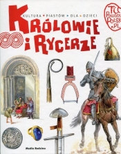 Tu powstała Polska Królowie i rycerze - Gryguć Jarosław
