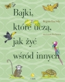 Bajki, które uczą, jak żyć wśród innych Begoña Ibarrola