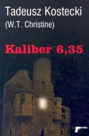 Kaliber 6,35 - Kostecki Tadeusz<br />