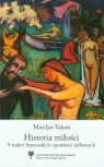 Historia miłości 9 stuleci francuskich opowieści miłosnych Yalom Marilyn