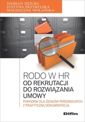 Rodo w HR Od rekrutacji do rozwiązania umowy - Damian Dziuba, Justyna Przybylska, Magdalena Wolańska