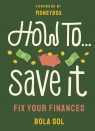 How To Save It Fix Your Financess Sol Bola