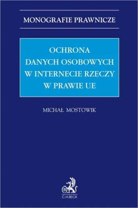 Ochrona danych osobowych w Internecie rzeczy w prawie UE - Mostowik Michał