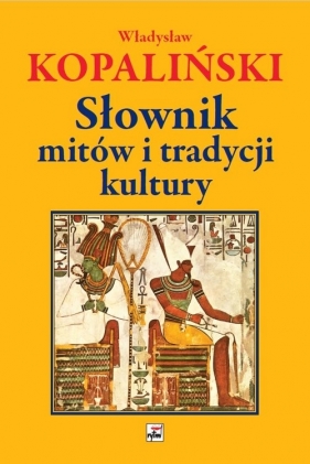 Słownik mitów i tradycji kultury - Władysław Kopaliński