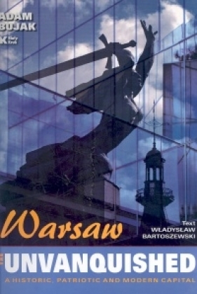 Warsaw The unvanquished - Bartoszewski Władysław, Bujak Adam