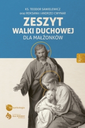 Zeszyt Walki Duchowej dla Małżonków - Cwynar Roksana, Cwynar Andrzej, Sawielewicz Teodor