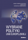 Wybrane polityki Unii Europejskiej Helena Tendera-Właszczuk, Hanna Kelm, Katarzyna Cymbranowicz