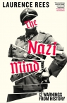 The Nazi Mind Twelve Warnings From History Laurence Rees