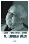 M. Fethullah Gulen. Eseje - Perspektywy - Opinie Opracowanie zbiorowe