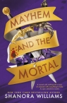 Mayhem and the Mortal Shanora Williams