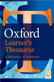 Oxford Learner's Thesaurus : Understand the differences between similar words