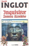 Inquisitor. Zemsta Azteków Inglot Jacek