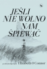 Jeśli nie wolno nam śpiewać