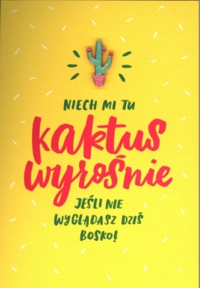 Karnet z przypinką "niech mi tu kaktus" K.GIRT-165