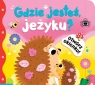 Otwórz okienko! Gdzie jesteś, jeżyku? Anna Podgórska