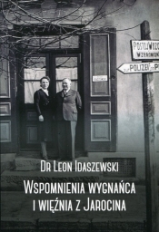 Wspomnienia wygnańca i więźnia z Jarocina - Idaszewski Leon