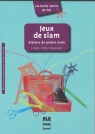 Jeux de slam Ateliers de poesie orale Camille Vorger, Abry Dominique, Katia Bouchoueva