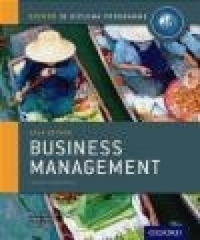 IB Business Management Course Book: Oxford IB Diploma Programme 2014 Robert Pierce, Loykie Lomine, Martin Mwenda Muchena