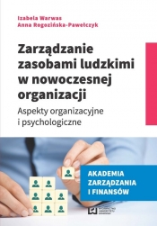 Zarządzanie zasobami ludzkimi w nowoczesnej organizacji - Rogozińska-Pawełczyk Anna