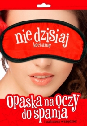 Opaska na oczy do spania - Nie dzisiaj kochanie