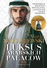 Luksus arabskich pałaców. Tom 2 Marcin Margielewski