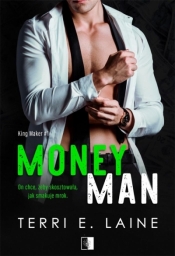 King Maker. Money Men. Tom 1 - Terri E. Laine