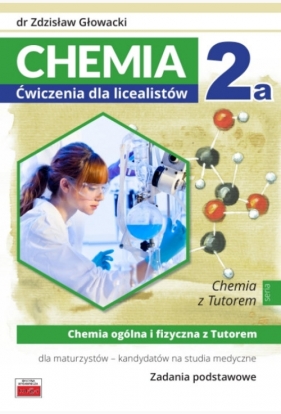 Chemia 2a ćwiczenia dla licealistów. - Głowacki Zdzisław