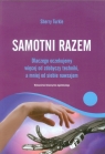 Samotni razem Dlaczego oczekujemy więcej od zdobyczy techniki, a mniej od Sherry Turkle