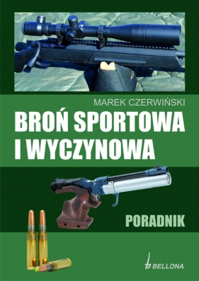 Broń sportowa i wyczynowa. - Czerwiński Marek