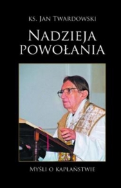 Nadzieja Powołania - Jan Twardowski