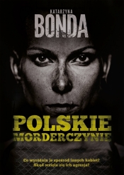 Polskie morderczynie - Katarzyna Bonda