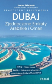Dubaj, Zjednoczone Emiraty Arabskie i Oman - Praktyczny przewodnik