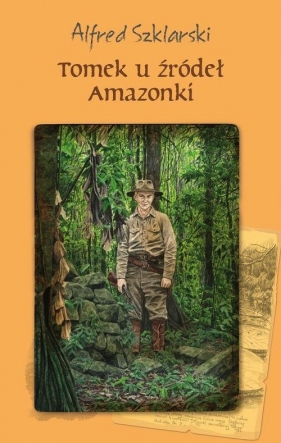 Tomek u źródeł Amazonki - Szklarski Alfred
