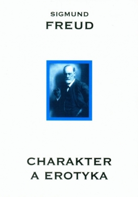 Charakter a erotyka - Sigmund Freud