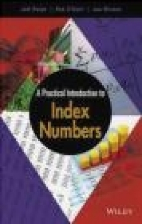 A Practical Introduction to Index Numbers Joe Winton, Rob O'Neill, Jeff Ralph