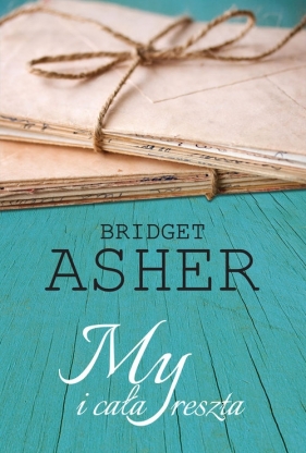 My i cała reszta - Asher Bridget
